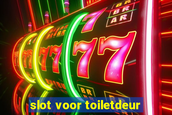 slot voor toiletdeur