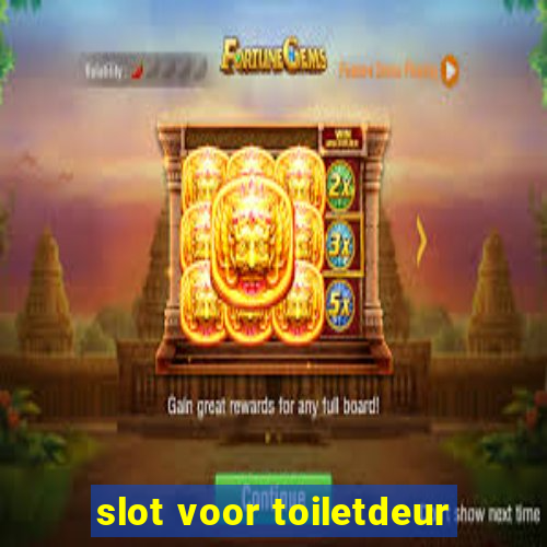 slot voor toiletdeur