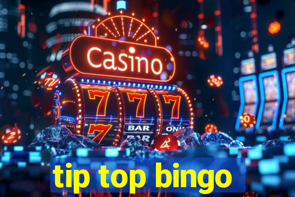 tip top bingo