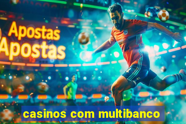 casinos com multibanco