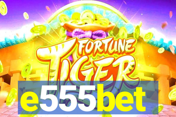 e555bet