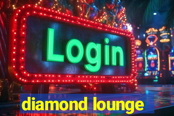 diamond lounge