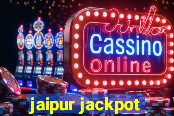 jaipur jackpot