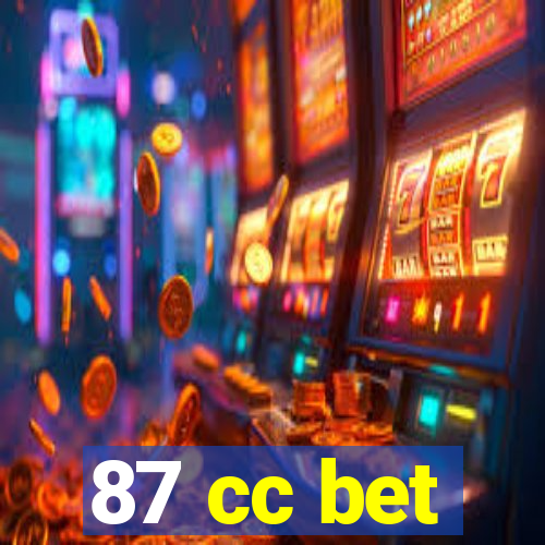 87 cc bet