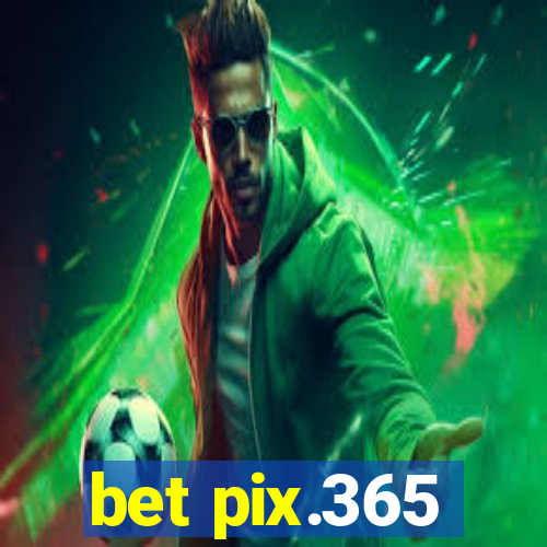 bet pix.365