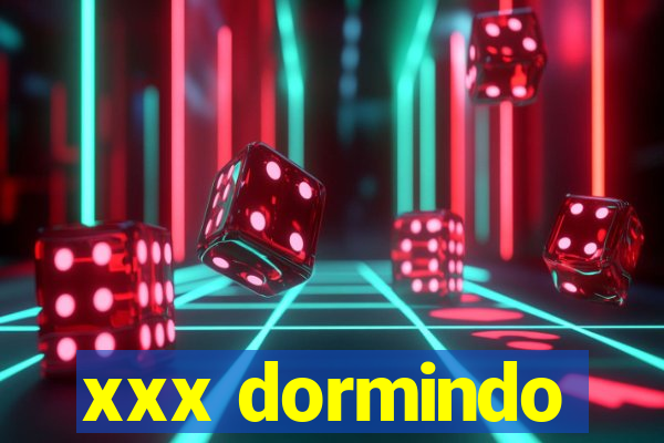 xxx dormindo