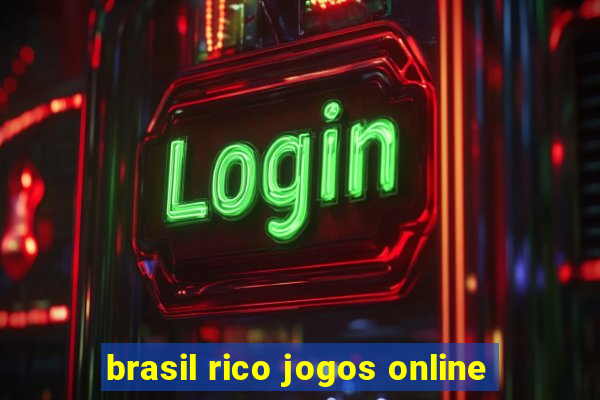 brasil rico jogos online