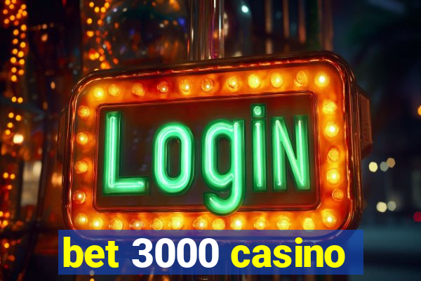 bet 3000 casino