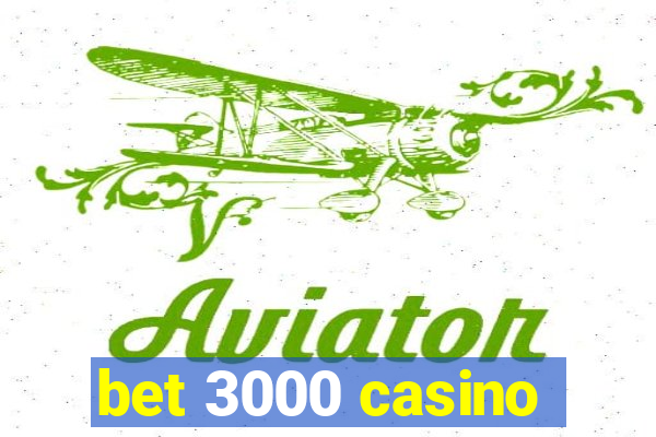 bet 3000 casino