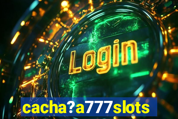 cacha?a777slots