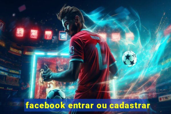 facebook entrar ou cadastrar