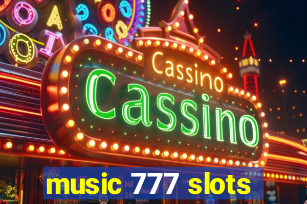 music 777 slots