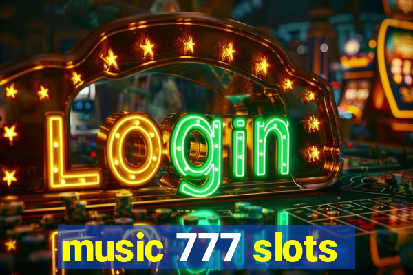 music 777 slots