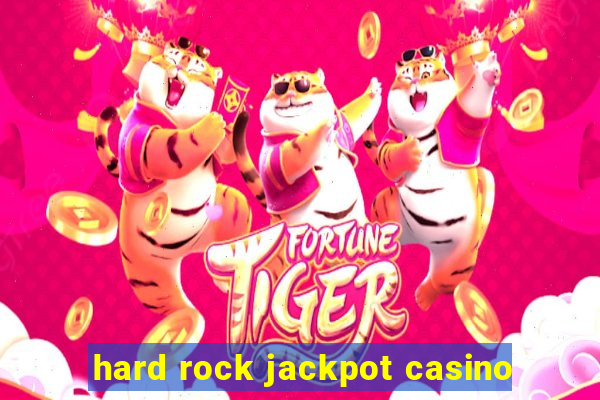 hard rock jackpot casino