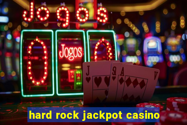 hard rock jackpot casino