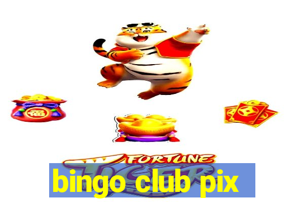 bingo club pix