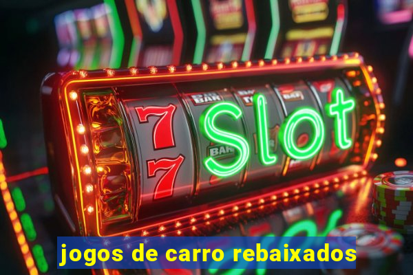 jogos de carro rebaixados