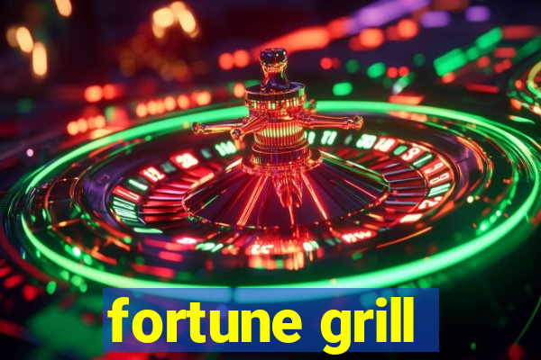 fortune grill