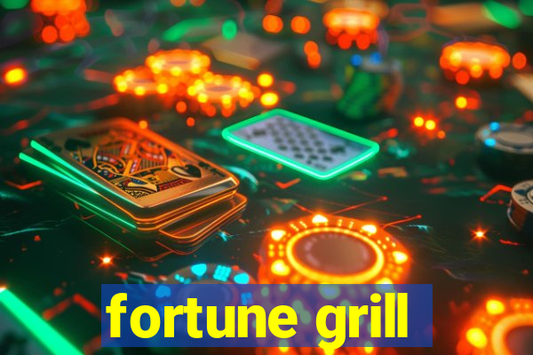 fortune grill