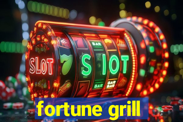 fortune grill