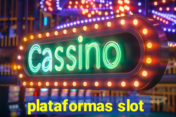 plataformas slot