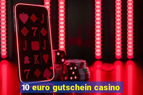 10 euro gutschein casino