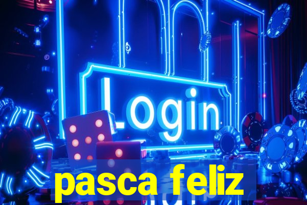 pasca feliz