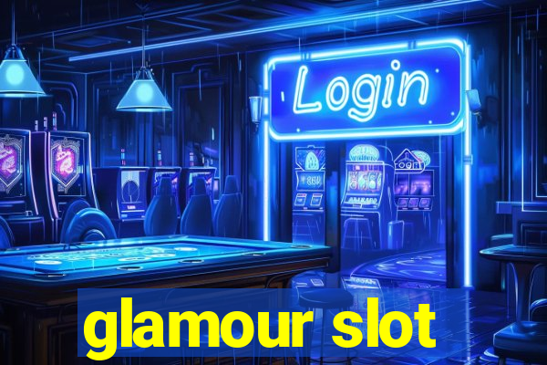 glamour slot