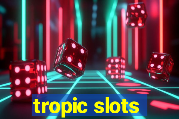 tropic slots