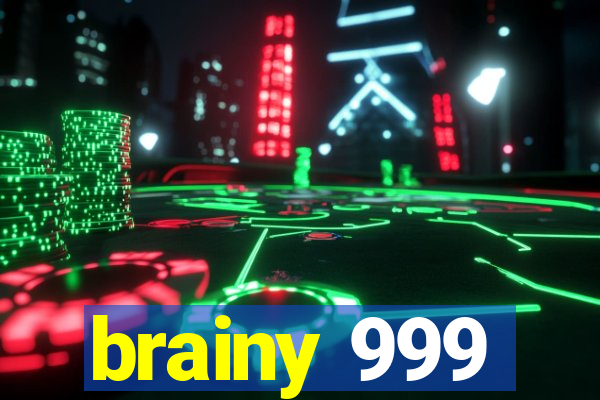 brainy 999