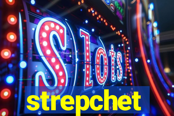 strepchet