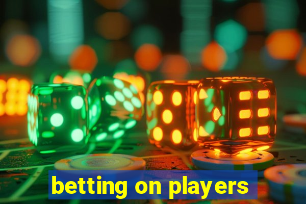 betting on players