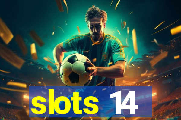 slots 14