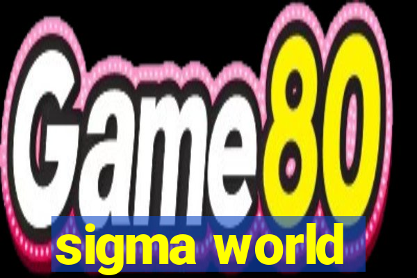 sigma world