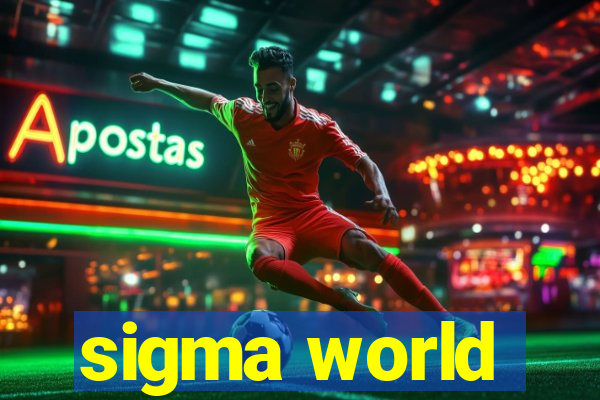 sigma world