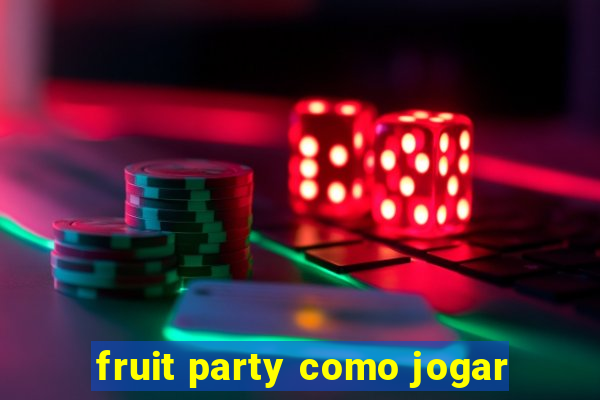 fruit party como jogar