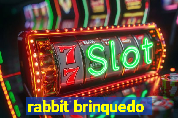 rabbit brinquedo