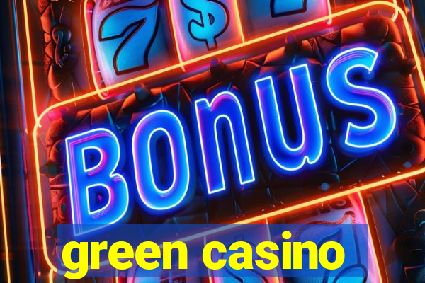 green casino