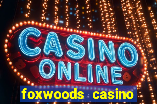 foxwoods casino ledyard ct