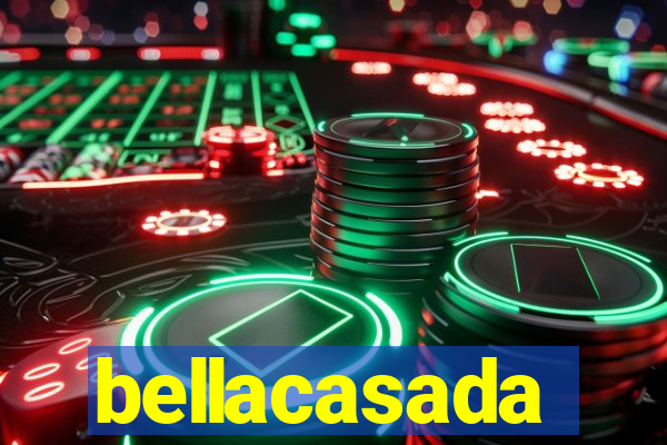 bellacasada