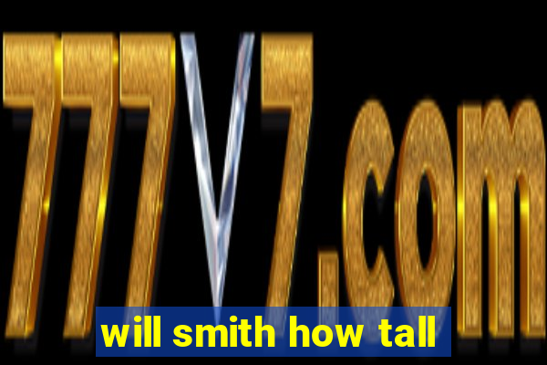 will smith how tall