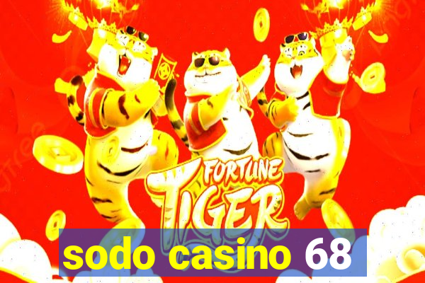 sodo casino 68