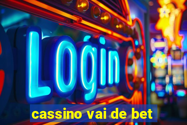 cassino vai de bet