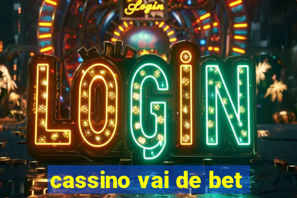 cassino vai de bet