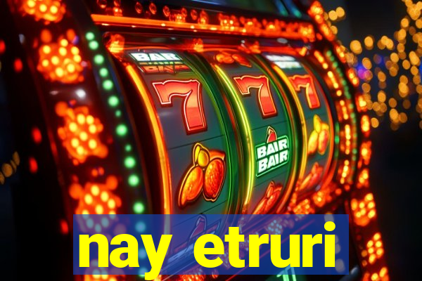 nay etruri