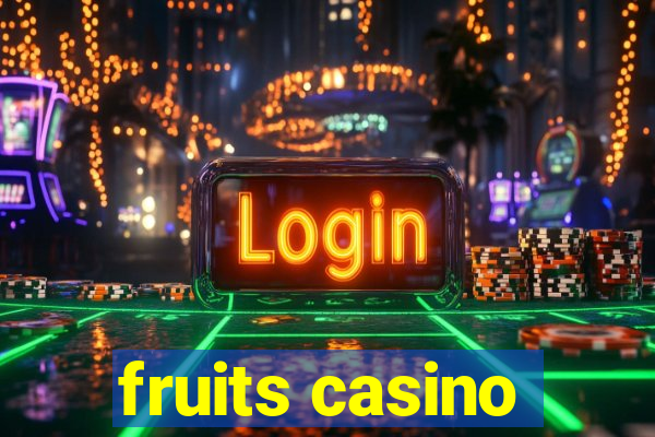 fruits casino