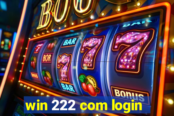 win 222 com login