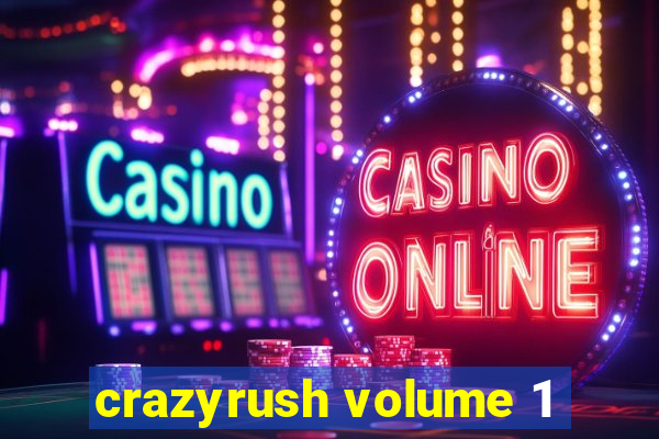 crazyrush volume 1