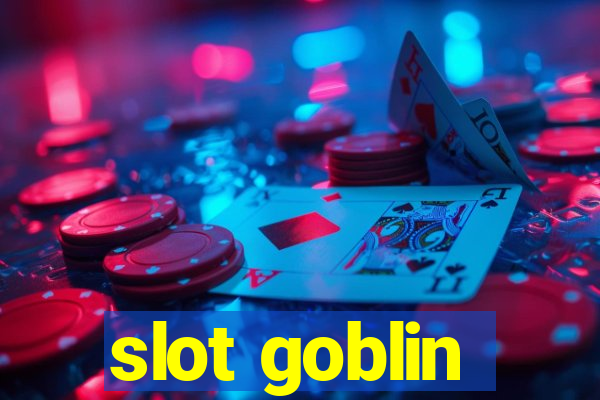 slot goblin