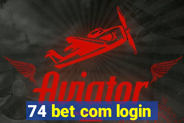 74 bet com login